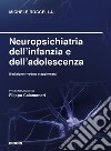 Neuropsichiatria dell'infanzia e dell'adolescenza libro di Roccella Michele