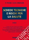 Schede tecniche e rischi per la salute. Vol. 3 libro