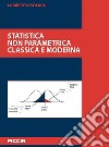 Statistica non parametrica classica e moderna libro