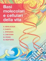 Basi molecolari e cellulari della vita libro