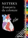 Netter's. Anatomia da colorare libro