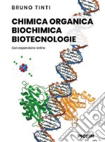 Chimica organica, biochimica, biotecnologie. Per le Scuole superiori. Con aggiornamento online libro