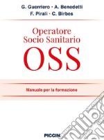 Operatore socio sanitario OSS. Manuale per la formazione