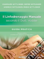 Il linfodrenaggio manuale secondo il dott. Vodder. Guida pratica libro