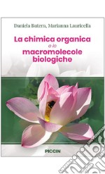 La chimica organica e le macromolecole biologiche