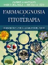 Farmacognosia e fitoterapia. Basi farmacologiche e aspetti applicativi libro