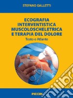 Ecografia interventistica muscoloscheletrica e terapia del dolore. Testo e atlante libro