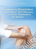 Trattamento riabilitativo e conservativo e post-chirurgico delle lesioni degenerative del menisco