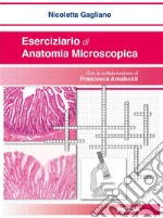 Eserciziario di anatomia microscopica