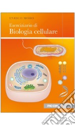 Eserciziario di biologia cellulare libro