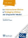 La valutazione clinica e l'indagine clinica dei dispositivi medici secondo il nuovo regolamento europeo libro