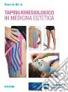 Taping kinesiologico in medicina estetica libro di Bellia Rosario