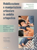 Mobilizzazione e manipolazione articolare in ambito ortopedico. Approccio basato sull'evidenza