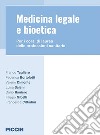 Medicina legale e bioetica. Per i corsi di laurea delle professioni sanitarie libro