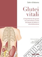 Glutei vitali. L'importanza dei glutei nel connettere il ciclo del passo al dolore e alla disfunzione