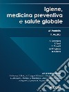 Igiene, medicina preventiva e salute globale libro