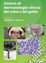 Atlante di dermatologia clinica del cane e del gatto