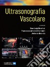 Ultrasonografia vascolare. Con video clip didattiche online libro
