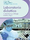 Laboratorio didattico di microbiologia, biologia e biotecnologie libro di Tinti Bruno Pagliaccio Luana Contella Elisabetta Grazia