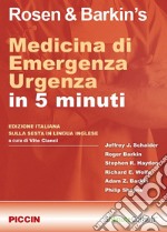 Rosen & Barkin's. Medicina di emergenza. Urgenza in 5 minuti