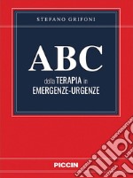 Abc della terapia in emergenze-urgenze libro