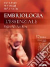 Embriologia. L'essenziale. Before we are born libro