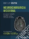 Neurochirurgia moderna. Tecniche microchirurgiche e vie d'approccio nel trattamento delle lesioni endocraniche encefaliche libro