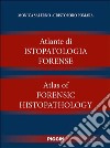 Atlante di istopatologia forense-Atlas of forensic histopathology. Ediz. bilingue libro