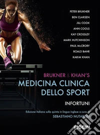 Brukner & Khan's. Medicina clinica dello sport. Infortuni libro
