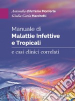 Manuale di malattie infettive e tropicali e casi clinici correlati libro