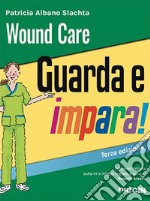 Wound care. Guarda e impara!