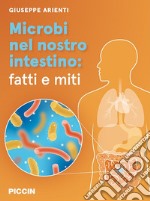 Microbi nel nostro intestino: fatti e miti libro