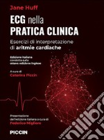 ECG nella pratica clinica. Esercizi di interpretazione di aritmie cardiache libro