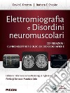 Elettromiografia e disordini neuromuscolari. Correlazioni clinico-elettrofisiologiche ed ecografiche libro