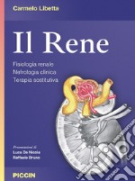 Il rene. Fisiologia renale. Nefrologia clinica. Terapia sostitutiva libro