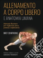 Allenamento a corpo libero. E anatomia umana