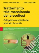 Trattamento tridimensionale della scoliosi. Ortopedia respiratoria. Metodo Schroth