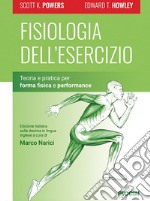 Fisiologia dell'esercizio. Teoria e pratica per forma fisica e performance