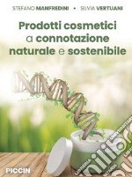 Prodotti cosmetici a connotazione naturale e sostenibile libro