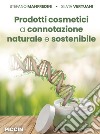 Prodotti cosmetici a connotazione naturale e sostenibile libro