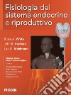 Fisiologia del sistema endocrino e riproduttivo libro