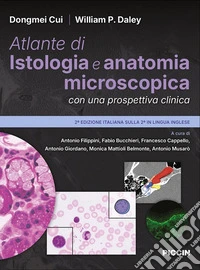 Atlante di istologia e anatomia microscopica con una prospettiva clinica. Seconda edizione italiana sulla seconda in lingua inglese libro