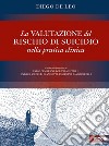 La valutazione del rischio di suicidio nella pratica clinica libro di De Leo Diego