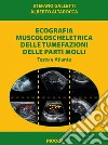 Ecografia muscoloscheletrica delle tumefazioni delle parti molli. Testo e atlante libro