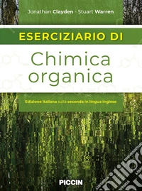 Eserciziario di chimica organica. Edizione italiana sulla seconda in lingua inglese libro