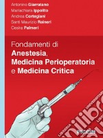 Fondamenti di anestesia, medicina perioperatoria e medicina critica