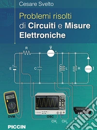 Problemi risolti di circuiti e misure elettroniche