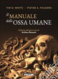 Il manuale delle ossa umane libro