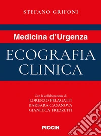 Medicina d'urgenza. Ecografia clinica libro