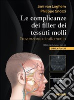 Le complicanze dei filler dei tessuti molli. Prevenzione e trattamento libro